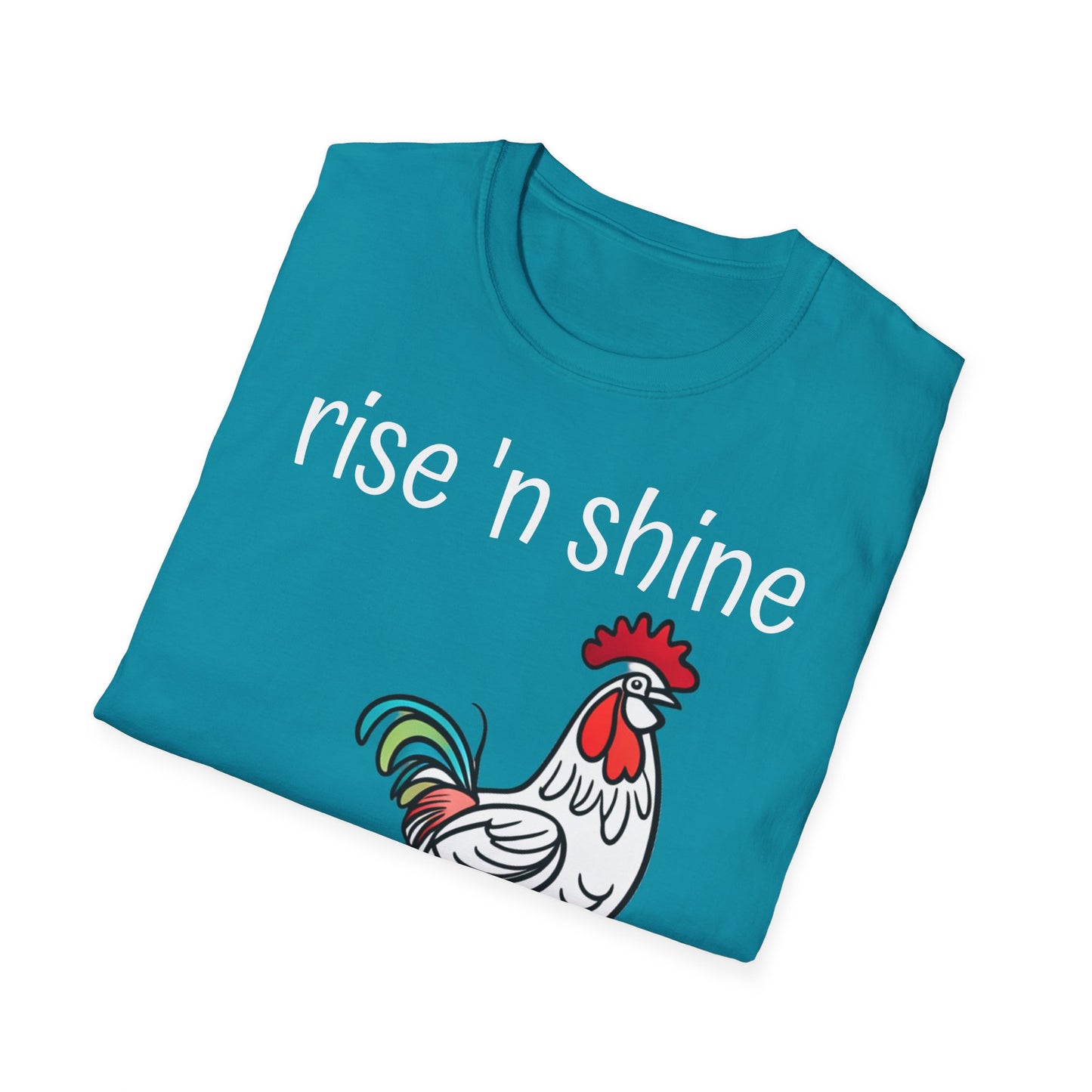 Rise 'n Shine on Unisex Softstyle T-Shirt