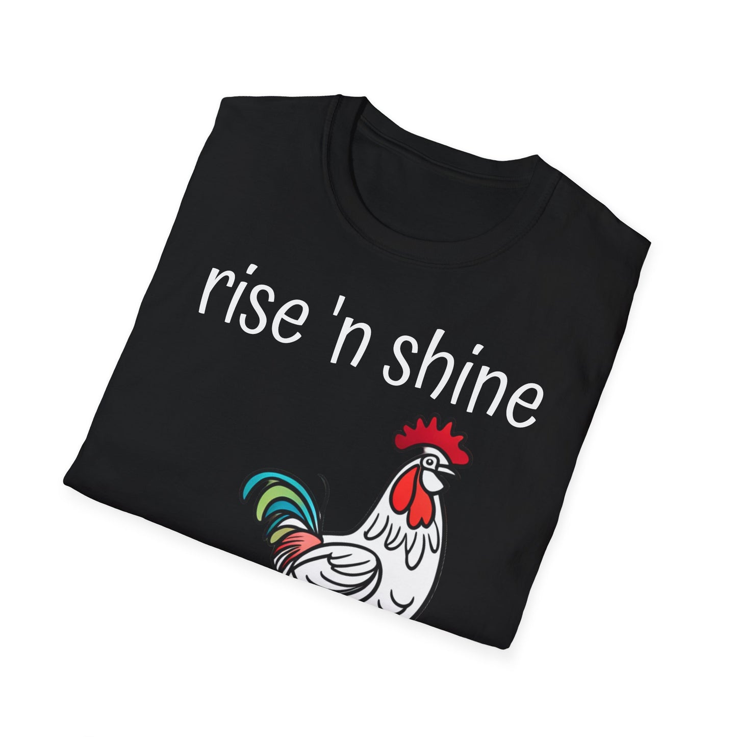 Rise 'n Shine on Unisex Softstyle T-Shirt