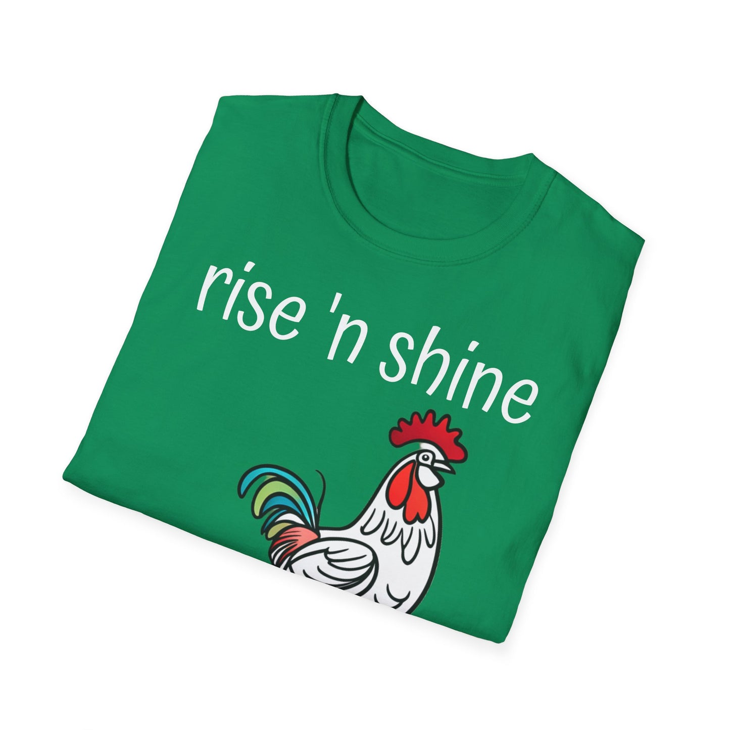 Rise 'n Shine on Unisex Softstyle T-Shirt