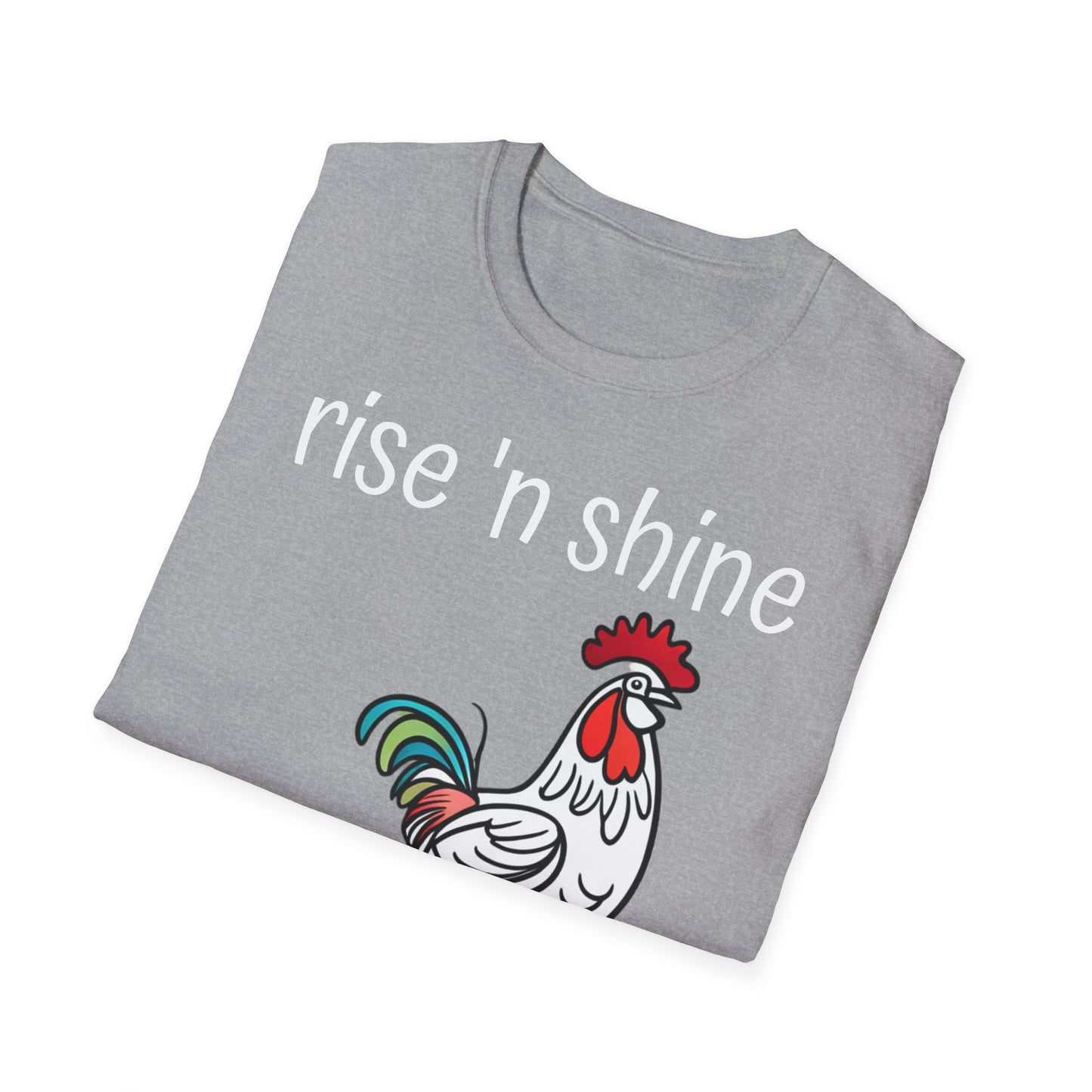 Rise 'n Shine on Unisex Softstyle T-Shirt