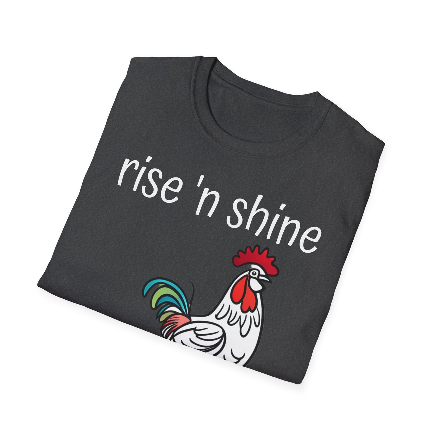 Rise 'n Shine on Unisex Softstyle T-Shirt