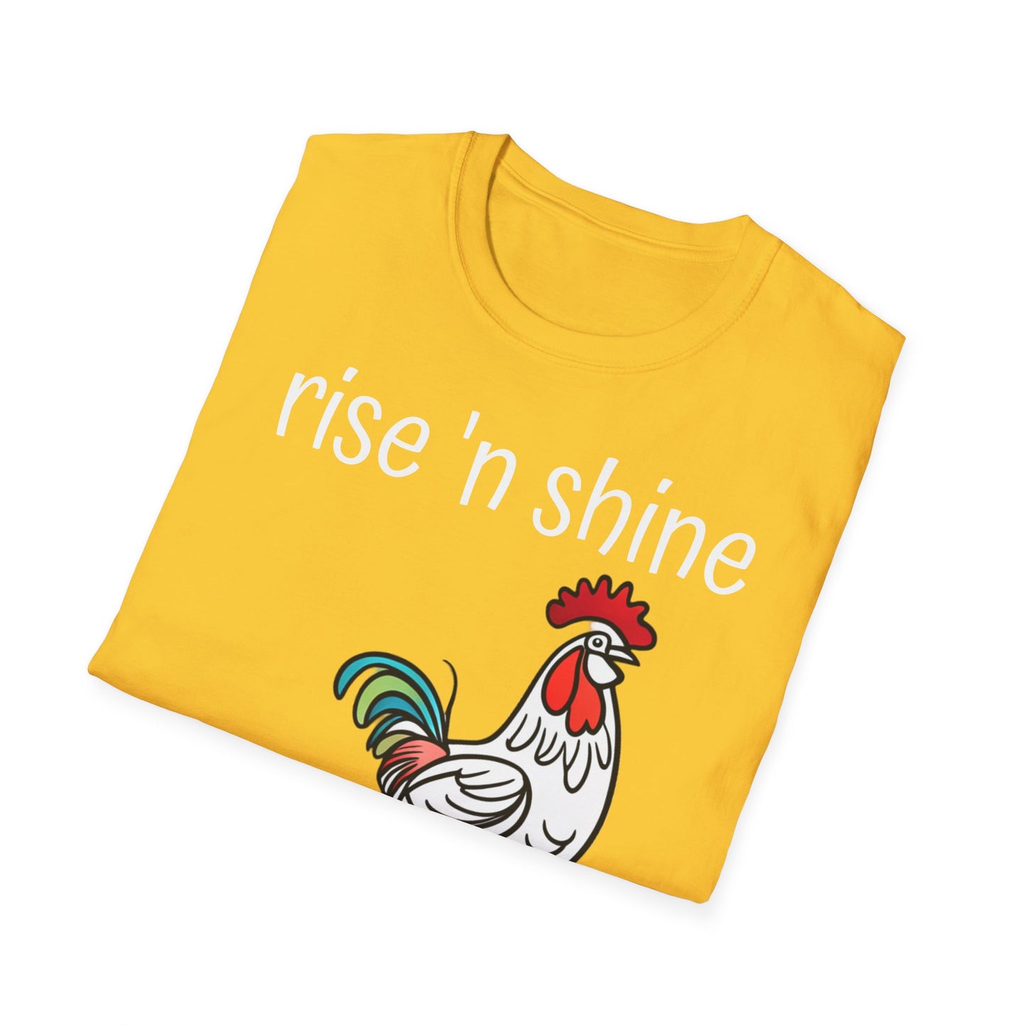 Rise 'n Shine on Unisex Softstyle T-Shirt